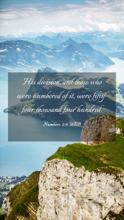 Picture 03 - Numbers 2:6 WEB Mobile Phone Wallpaper - His division, and those who were numbered of it, - Mobile Bible Verse Wallpaper