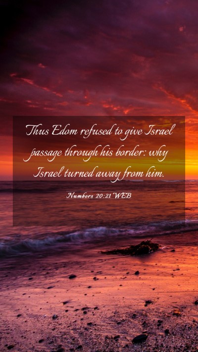 Picture 03 - Numbers 20:21 WEB Mobile Phone Wallpaper - Thus Edom refused to give Israel passage through - Mobile Bible Verse Wallpaper