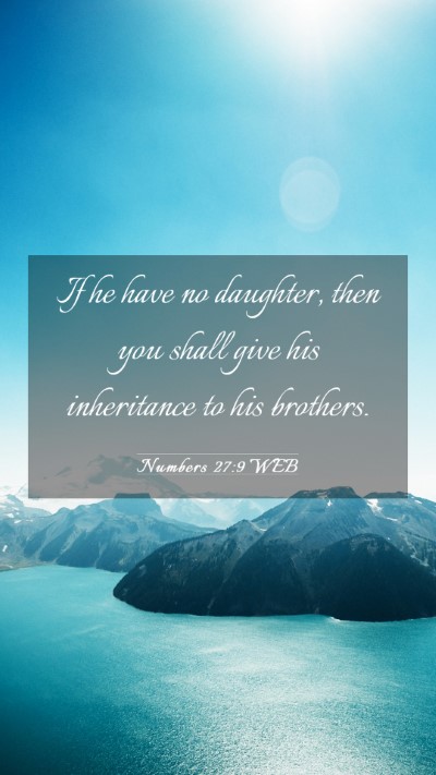 Picture 03 - Numbers 27:9 WEB Mobile Phone Wallpaper - If he have no daughter, then you shall give his - Mobile Bible Verse Wallpaper