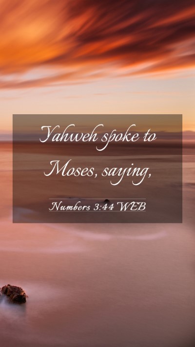 Picture 03 - Numbers 3:44 WEB Mobile Phone Wallpaper - Yahweh spoke to Moses, - Mobile Bible Verse Wallpaper