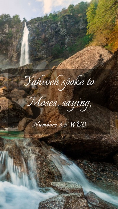 Picture 03 - Numbers 3:5 WEB Mobile Phone Wallpaper - Yahweh spoke to Moses, - Mobile Bible Verse Wallpaper