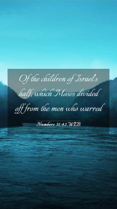 Picture 03 - Numbers 31:42 WEB Mobile Phone Wallpaper - Of the children of Israel's half, which Moses - Mobile Bible Verse Wallpaper