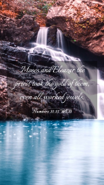 Picture 03 - Numbers 31:51 WEB Mobile Phone Wallpaper - Moses and Eleazar the priest took the gold of - Mobile Bible Verse Wallpaper