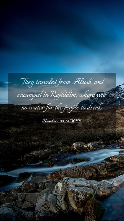 Picture 03 - Numbers 33:14 WEB Mobile Phone Wallpaper - They traveled from Alush, and encamped in - Mobile Bible Verse Wallpaper
