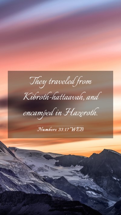 Picture 03 - Numbers 33:17 WEB Mobile Phone Wallpaper - They traveled from Kibroth-hattaavah, and - Mobile Bible Verse Wallpaper