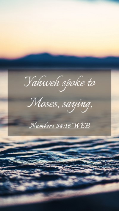 Picture 03 - Numbers 34:16 WEB Mobile Phone Wallpaper - Yahweh spoke to Moses, - Mobile Bible Verse Wallpaper