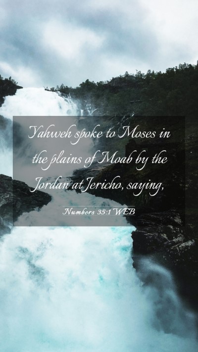 Picture 03 - Numbers 35:1 WEB Mobile Phone Wallpaper - Yahweh spoke to Moses in the plains of Moab by - Mobile Bible Verse Wallpaper
