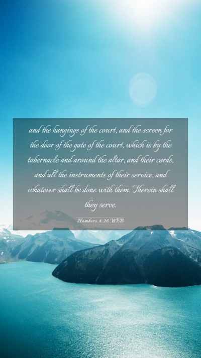 Picture 03 - Numbers 4:26 WEB Mobile Phone Wallpaper - and the hangings of the court, and the screen for - Mobile Bible Verse Wallpaper
