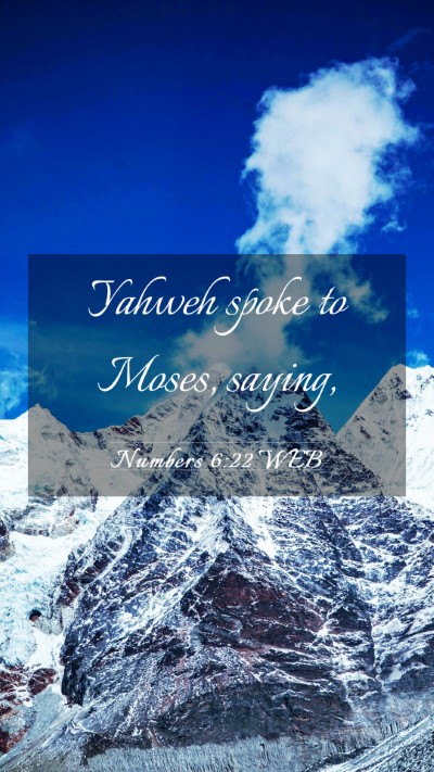 Picture 03 - Numbers 6:22 WEB Mobile Phone Wallpaper - Yahweh spoke to Moses, - Mobile Bible Verse Wallpaper