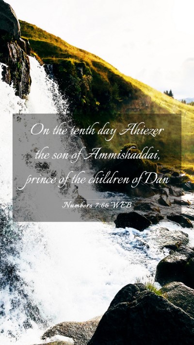 Picture 03 - Numbers 7:66 WEB Mobile Phone Wallpaper - On the tenth day Ahiezer the son of Ammishaddai, - Mobile Bible Verse Wallpaper