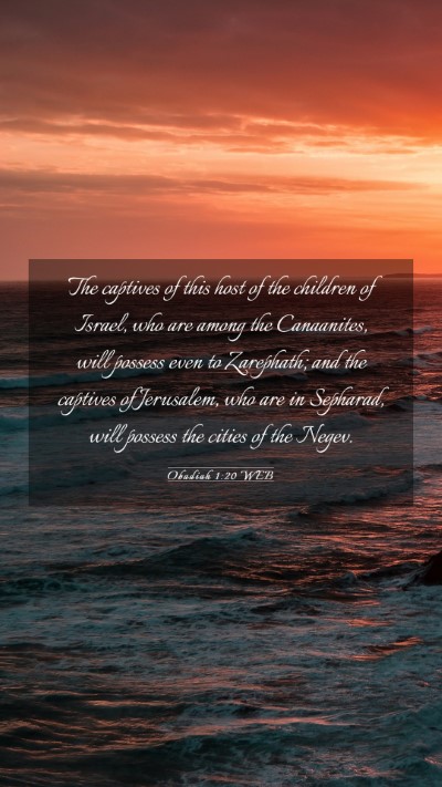 Picture 03 - Obadiah 1:20 WEB Mobile Phone Wallpaper - The captives of this host of the children of - Mobile Bible Verse Wallpaper