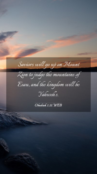 Picture 03 - Obadiah 1:21 WEB Mobile Phone Wallpaper - Saviors will go up on Mount Zion to judge the - Mobile Bible Verse Wallpaper