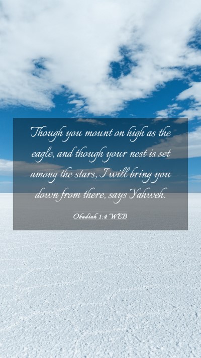 Picture 03 - Obadiah 1:4 WEB Mobile Phone Wallpaper - Though you mount on high as the eagle, and though - Mobile Bible Verse Wallpaper