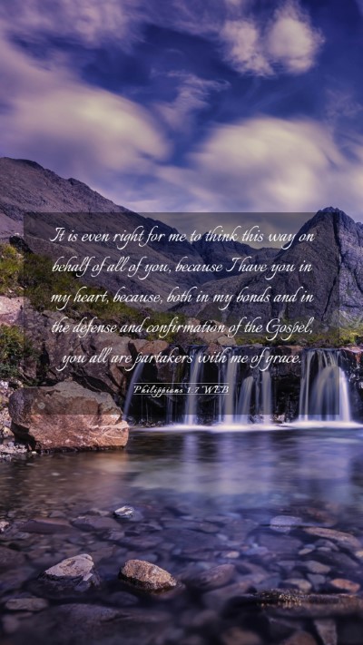 Picture 03 - Philippians 1:7 WEB Mobile Phone Wallpaper - It is even right for me to think this way on - Mobile Bible Verse Wallpaper