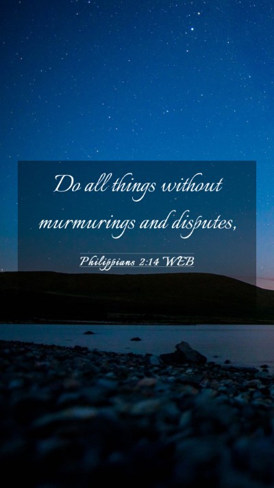 Picture 03 - Philippians 2:14 WEB Mobile Phone Wallpaper - Do all things without murmurings and - Mobile Bible Verse Wallpaper