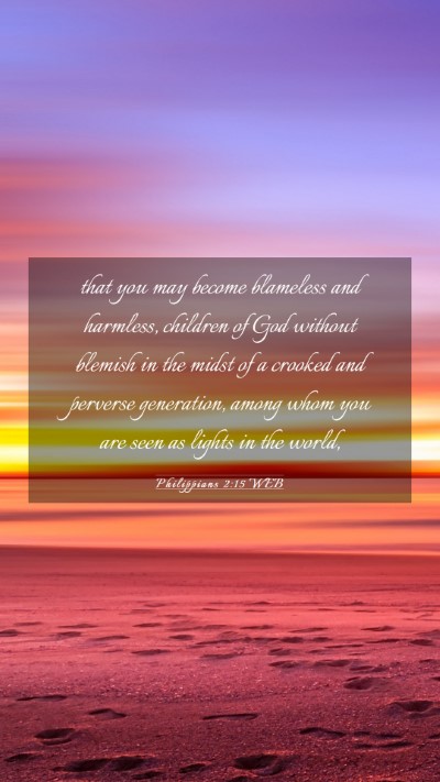 Picture 03 - Philippians 2:15 WEB Mobile Phone Wallpaper - that you may become blameless and harmless, - Mobile Bible Verse Wallpaper