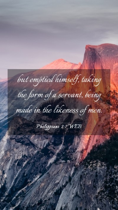 Picture 03 - Philippians 2:7 WEB Mobile Phone Wallpaper - but emptied himself, taking the form of a - Mobile Bible Verse Wallpaper
