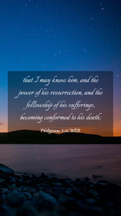 Picture 03 - Philippians 3:10 WEB Mobile Phone Wallpaper - that I may know him, and the power of his - Mobile Bible Verse Wallpaper