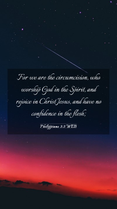 Picture 03 - Philippians 3:3 WEB Mobile Phone Wallpaper - For we are the circumcision, who worship God in - Mobile Bible Verse Wallpaper