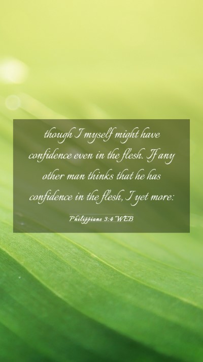 Picture 03 - Philippians 3:4 WEB Mobile Phone Wallpaper - though I myself might have confidence even in the - Mobile Bible Verse Wallpaper