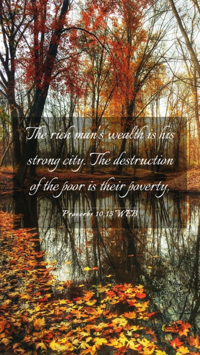 Picture 03 - Proverbs 10:15 WEB Mobile Phone Wallpaper - The rich man's wealth is his strong city. The - Mobile Bible Verse Wallpaper