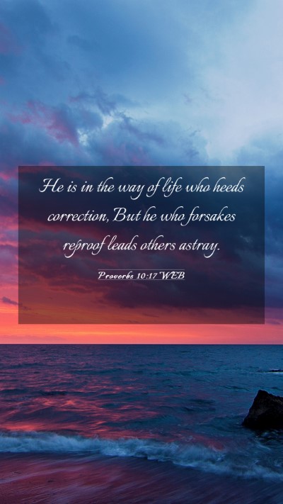 Picture 03 - Proverbs 10:17 WEB Mobile Phone Wallpaper - He is in the way of life who heeds correction, - Mobile Bible Verse Wallpaper