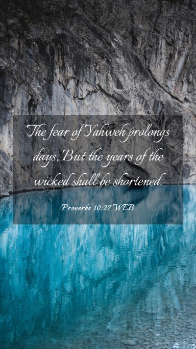 Picture 03 - Proverbs 10:27 WEB Mobile Phone Wallpaper - The fear of Yahweh prolongs days, But the years - Mobile Bible Verse Wallpaper