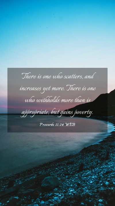 Picture 03 - Proverbs 11:24 WEB Mobile Phone Wallpaper - There is one who scatters, and increases yet - Mobile Bible Verse Wallpaper