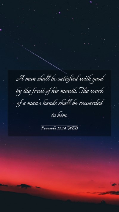 Picture 03 - Proverbs 12:14 WEB Mobile Phone Wallpaper - A man shall be satisfied with good by the fruit - Mobile Bible Verse Wallpaper