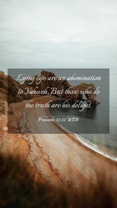 Picture 03 - Proverbs 12:22 WEB Mobile Phone Wallpaper - Lying lips are an abomination to Yahweh, But - Mobile Bible Verse Wallpaper
