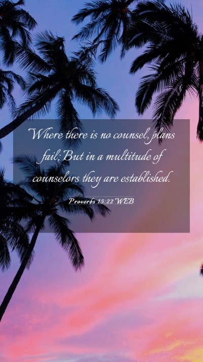 Picture 03 - Proverbs 15:22 WEB Mobile Phone Wallpaper - Where there is no counsel, plans fail; But in a - Mobile Bible Verse Wallpaper