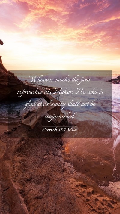 Picture 03 - Proverbs 17:5 WEB Mobile Phone Wallpaper - Whoever mocks the poor reproaches his Maker. He - Mobile Bible Verse Wallpaper