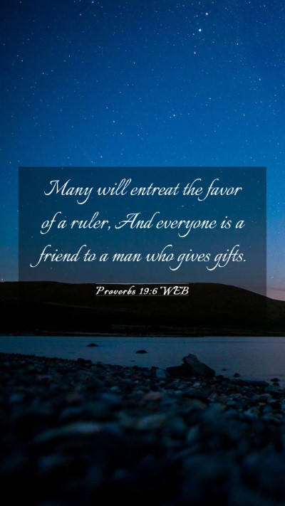 Picture 03 - Proverbs 19:6 WEB Mobile Phone Wallpaper - Many will entreat the favor of a ruler, And - Mobile Bible Verse Wallpaper