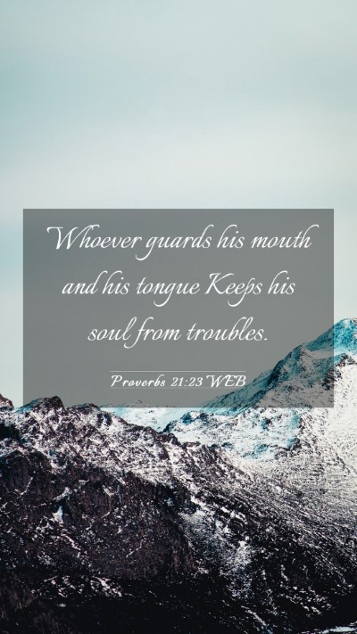 Picture 03 - Proverbs 21:23 WEB Mobile Phone Wallpaper - Whoever guards his mouth and his tongue Keeps his - Mobile Bible Verse Wallpaper
