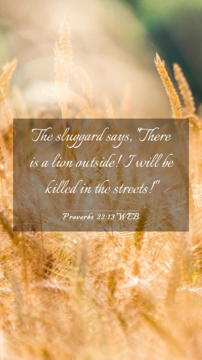 Picture 03 - Proverbs 22:13 WEB Mobile Phone Wallpaper - The sluggard says, 