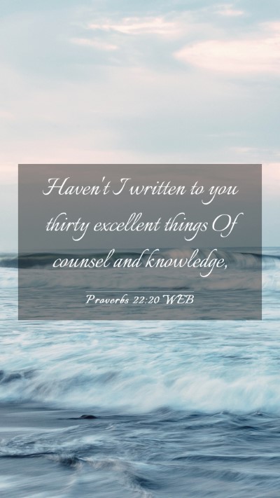 Picture 03 - Proverbs 22:20 WEB Mobile Phone Wallpaper - Haven't I written to you thirty excellent things - Mobile Bible Verse Wallpaper