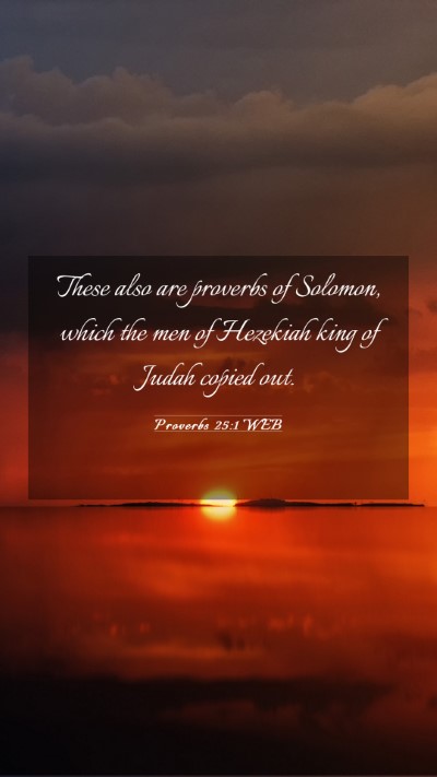 Picture 03 - Proverbs 25:1 WEB Mobile Phone Wallpaper - These also are proverbs of Solomon, which the men - Mobile Bible Verse Wallpaper