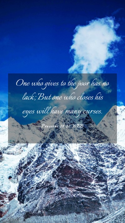 Picture 03 - Proverbs 28:27 WEB Mobile Phone Wallpaper - One who gives to the poor has no lack; But one - Mobile Bible Verse Wallpaper