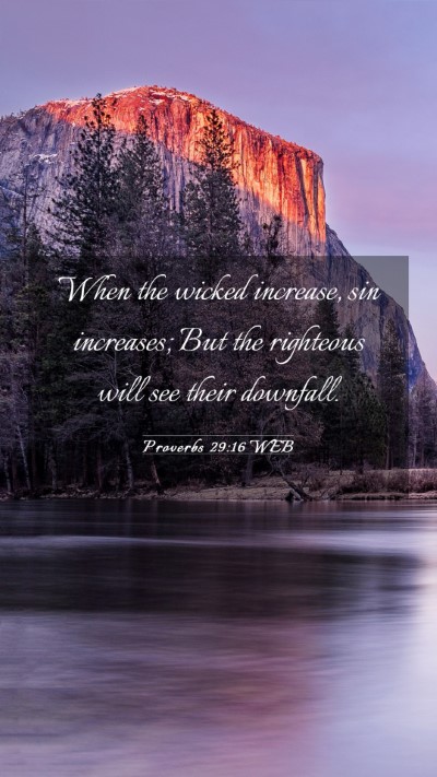 Picture 03 - Proverbs 29:16 WEB Mobile Phone Wallpaper - When the wicked increase, sin increases; But the - Mobile Bible Verse Wallpaper