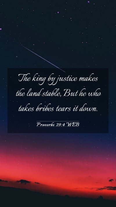 Picture 03 - Proverbs 29:4 WEB Mobile Phone Wallpaper - The king by justice makes the land stable, But he - Mobile Bible Verse Wallpaper