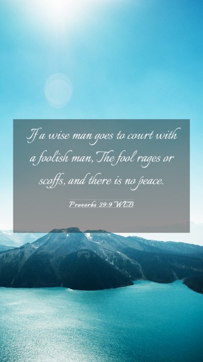 Picture 03 - Proverbs 29:9 WEB Mobile Phone Wallpaper - If a wise man goes to court with a foolish man, - Mobile Bible Verse Wallpaper