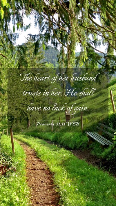 Picture 03 - Proverbs 31:11 WEB Mobile Phone Wallpaper - The heart of her husband trusts in her. He shall - Mobile Bible Verse Wallpaper