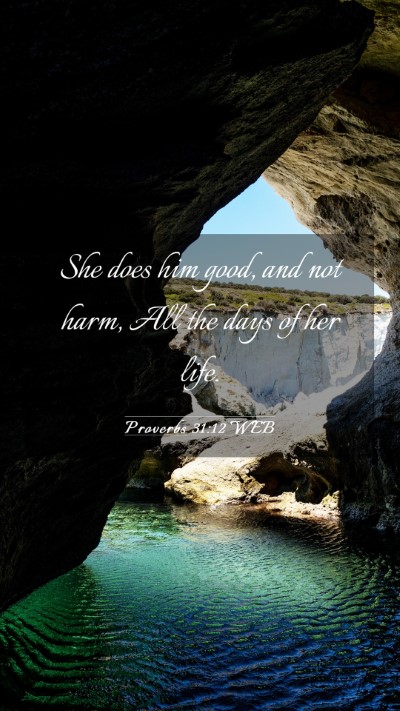 Picture 03 - Proverbs 31:12 WEB Mobile Phone Wallpaper - She does him good, and not harm, All the days of - Mobile Bible Verse Wallpaper
