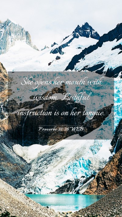 Picture 03 - Proverbs 31:26 WEB Mobile Phone Wallpaper - She opens her mouth with wisdom. Faithful - Mobile Bible Verse Wallpaper