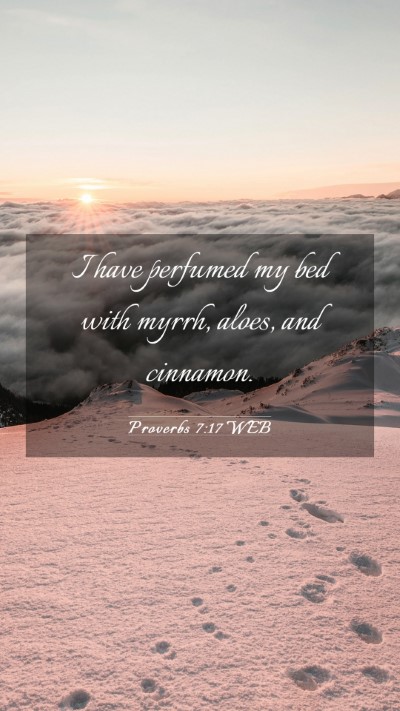 Picture 03 - Proverbs 7:17 WEB Mobile Phone Wallpaper - I have perfumed my bed with myrrh, aloes, and - Mobile Bible Verse Wallpaper