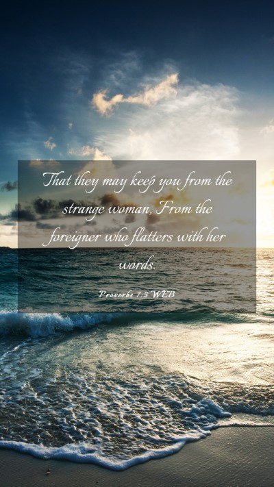 Picture 03 - Proverbs 7:5 WEB Mobile Phone Wallpaper - That they may keep you from the strange woman, - Mobile Bible Verse Wallpaper