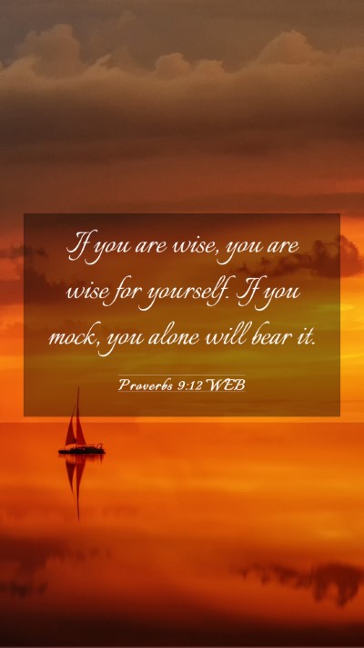 Picture 03 - Proverbs 9:12 WEB Mobile Phone Wallpaper - If you are wise, you are wise for yourself. If - Mobile Bible Verse Wallpaper