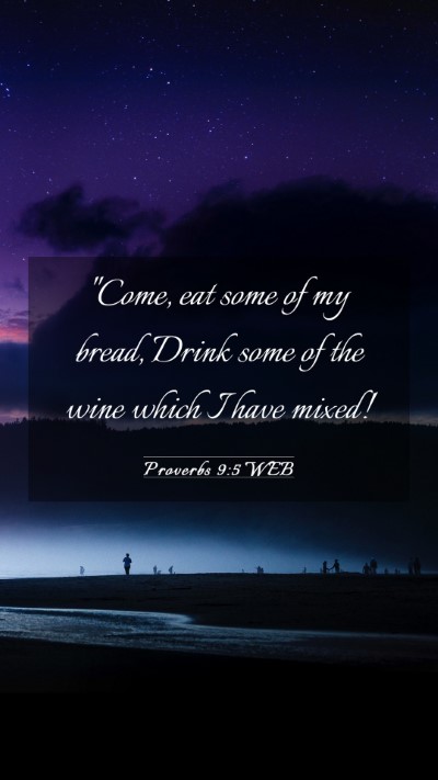 Picture 03 - Proverbs 9:5 WEB Mobile Phone Wallpaper - 