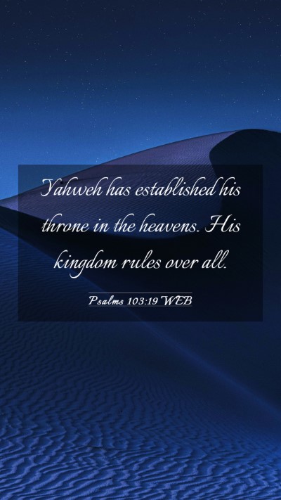 Picture 03 - Psalms 103:19 WEB Mobile Phone Wallpaper - Yahweh has established his throne in the heavens. - Mobile Bible Verse Wallpaper