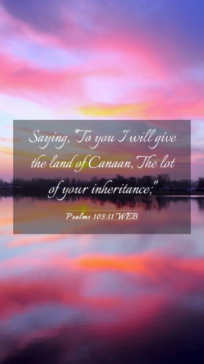 Picture 03 - Psalms 105:11 WEB Mobile Phone Wallpaper - Saying, 